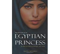 Recollections of an Egyptian Princess: By Her English Governess (1871-1876, Expanded, Annotated)