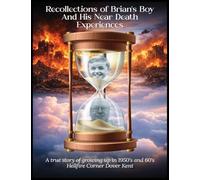 Recollections Of "Brian's Boy" And His Near-Death Experiences