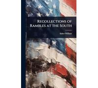 Recollections of Rambles at the South