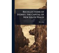 Recollections of Sydney, the Capital of New South Wales