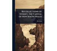 Recollections of Sydney, the Capital of New South Wales
