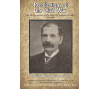 Recollections of the Civil War: The life of a soldier in the Ohio 2nd Volunteer Cavalry - 1861-1865