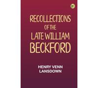 Recollections of the late William Beckford
