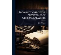 Recollections of the Private Life of General Lafayette