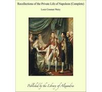 Recollections of the Private Life of Napoleon