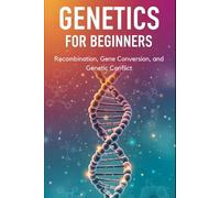 Recombination, Gene Conversion, and Genetic Conflict: Mechanisms and Evolutionary Consequences