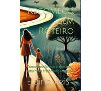 Recomeço sem Roteiro: Como transformar o caos em uma nova história de sucesso?