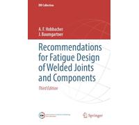 Recommendations for Fatigue Design of Welded Joints and Components