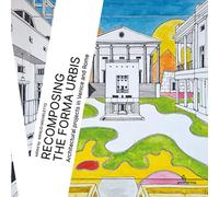 Recomposing the Forma Ur rchitectural projects in Venice and Rome
