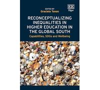 Reconceptualizing Inequalities in Higher Education in the Global South: Capabilities, Sdgs and Wellbeing