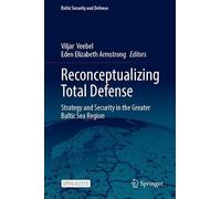 Reconceptualizing Total Defense: Strategy and Security in the Greater Baltic Sea Region