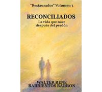RECONCILIADOS: La vida que nace después del perdón: 3