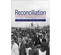 Reconciliation: The Final Step in Achieving Nonviolent Social Change