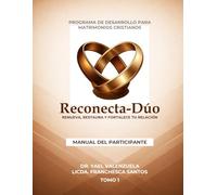 Reconecta-Dúo Tomo 1, Manual del Participante: Método de Desarrollo de Parejas