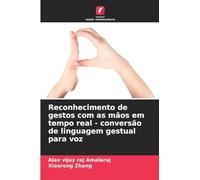Reconhecimento de gestos com as mãos em tempo real - conversão de linguagem gestual para voz