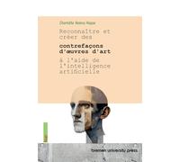 Reconnaître et créer des contrefaçons d'¿uvres d'art à l'aide de l'intelligence artificielle