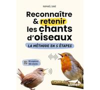 Reconnaître & retenir les chants d'oiseaux: La méthode en 5 étapes