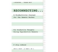 Reconnecting...:A Productivity Journal for the Remote Worker: Perfect Gift for Work From Home Tech Friend Remote Worker Funny Retro Error Messages Fun Virtual