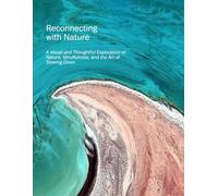 Reconnecting with Nature: A Visual and Thoughtful Exploration of Nature, Mindfulness, and the Art of Slowing Down