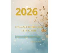 Reconnexion & Sens : Carnet de Résolutions 2026: Une année pour se recentrer, se révéler et se transformer en douceur