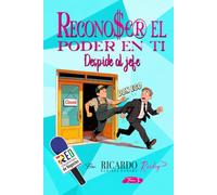 RECONOCER EL PODER EN TI: Despide al jefe