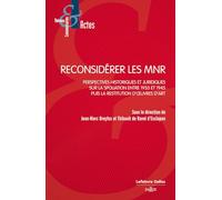 Reconsidérer les MNR: Perspectives historiques et juridiques sur la spoliation entre 1933 et 1945 puis la restitution d'oeuvres d'art