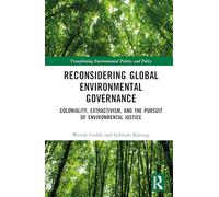 Reconsidering Global Environmental Governance: Coloniality, Extractivism, and the Pursuit of Environmental Justice