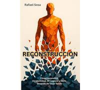 RECONSTRUCCIÓN: Cómo reconstruí mi identidad, mi negocio y mi fe después de tocar fondo