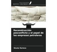 Reconstrucción posconflicto y el papel de las empresas petroleras