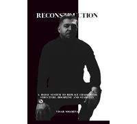 RECONSTRUCTION: A 30-Day System to Replace Chaos with Structure, Discipline and Stability