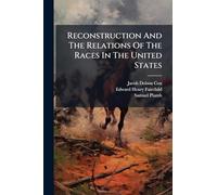 Reconstruction And The Relations Of The Races In The United States