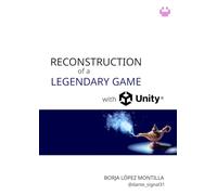 Reconstruction of a Legendary Game with Unity