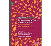 Reconstruction of Peace in a World of War: Moral Concerns About the Future