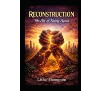 Reconstruction: The Art of Rising Again: A Social Emotional Literacy Learning Facilitator's Guide