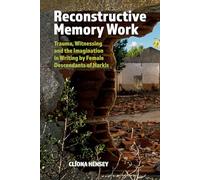 Reconstructive Memory Work: Trauma, Witnessing and the Imagination in Writing by Female Descendants of Harkis: 92