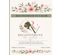 Reconstruye tu valor: Workbook + Guía práctica