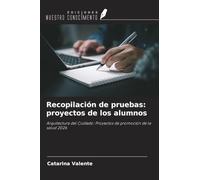 Recopilación de pruebas: proyectos de los alumnos: Arquitectura del Cuidado: Proyectos de promoción de la salud 2026