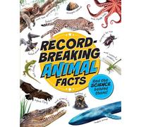 Record-Breaking: Animal Facts : And the science behind them!