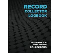 Record Collector Logbook: A simple to use logbook to record your collection of music vinyl records, cassettes, CDs or other formats; albums, singles, E.P.s, rarities