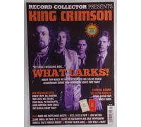 Record Collector Magazine 2024 Presenta King CRIMSON What Larks Profilo Album