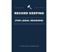 Record Keeping (For Legal Reasons): Funny Lined Notebook For Notes, Lists, And Questionable Decisions | Sarcastic Gag Gift Journal For Friends, Coworkers, Students, And Everyday Life (120 Pages)