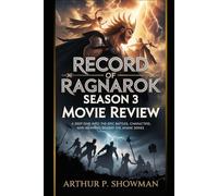Record of Ragnarok Season 3 Movie Review: A Deep Dive into the Epic Battles, Characters, and Meaning Behind the Anime Series