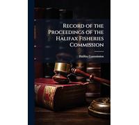 Record of the Proceedings of the Halifax Fisheries Commission