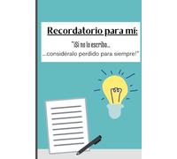 Recordatorio para mí: “¡Si no lo escribo considéralo perdido para siempre!”: Cuaderno de notas práctico como regalo para amigos, colegas y familia