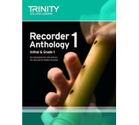 Recorder Anthology (Initial-Grade 1): Score & Part Book 1 (Trinityanthologies): Recorder Teaching Material