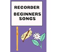 Recorder beginners songs: First 35 classical recorder sheet music you should play arranged for beginners
