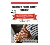 Recorder Finger Chart Exercise: Learn Every Note Quickly, Strengthen Finger Memory, And Track Your Daily Progress