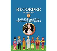 Recorder for Beginners. 50 Easy-to-Play Songs from Over the World: Easy Solo Recorder Songbook: 5
