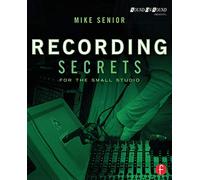 Recording Secrets for the Small Studio