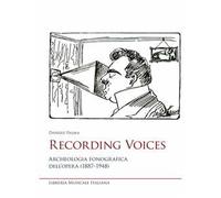 Recording voices. Archeologia fonografica dell'opera (1887-1948)